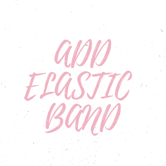 ADD ELASTIC BAND + $5.00