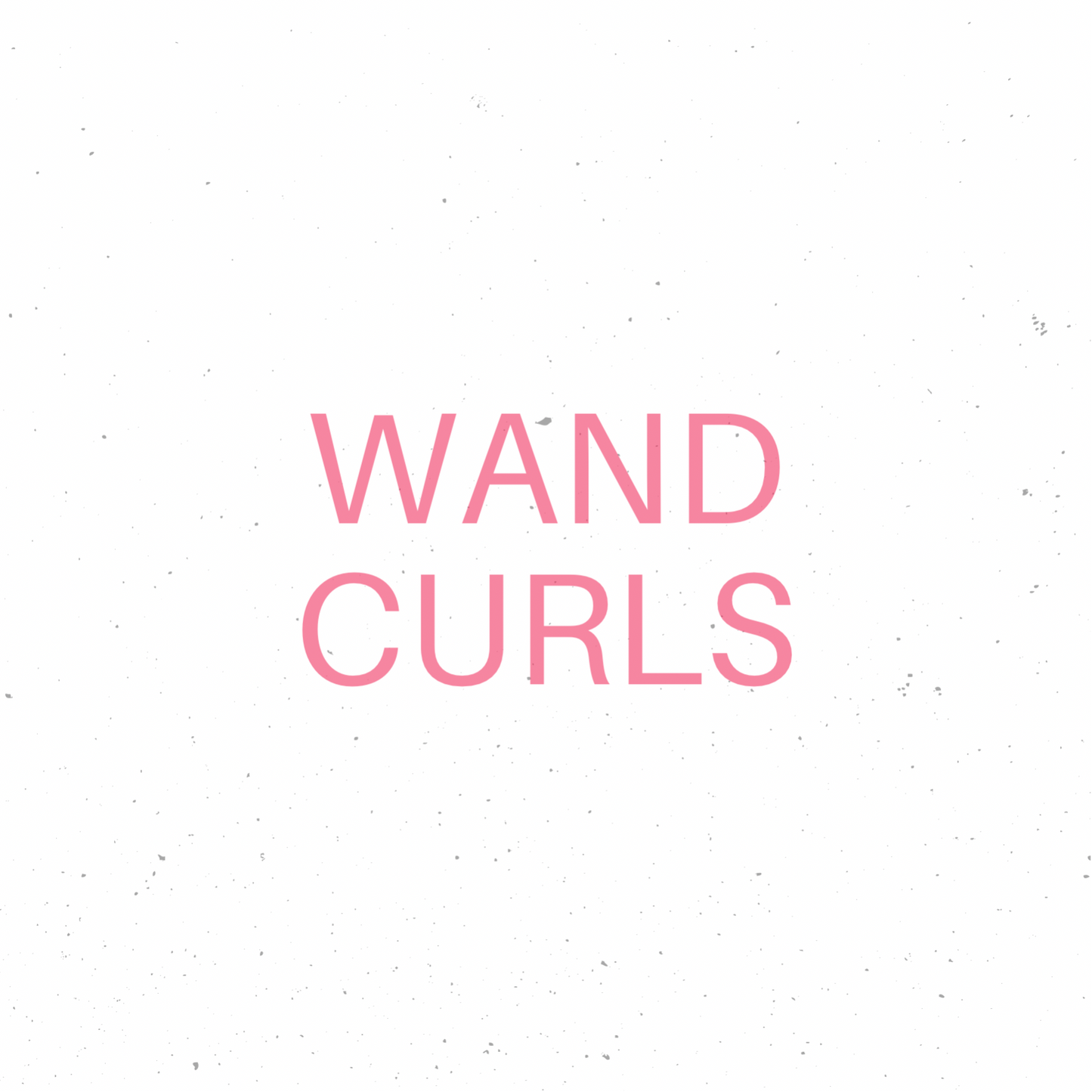 ADD WAND CURLS + $65