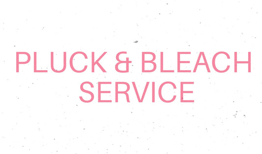 PLUCK/BLEACH + $50